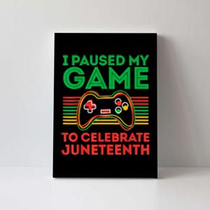 Gamer I Paused My Game To Celebrate Juneteeth Gift African Pride Canvas