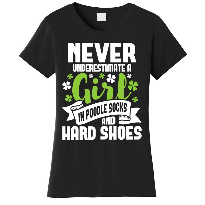 Girl In Poodle Socks - Irish Dancer Ceili Reel Dance Feis Women's T-Shirt