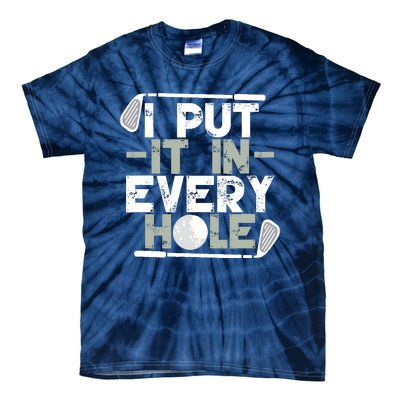 Golf I Put It In Every Hole Tie-Dye T-Shirt