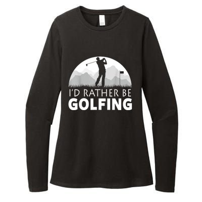 Golf Id Rather Be Golfing Funny Golf Gift Womens CVC Long Sleeve Shirt