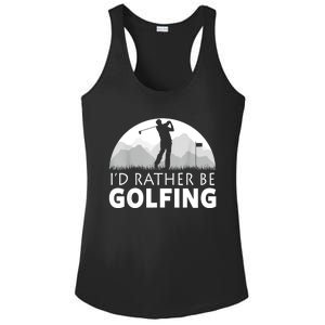 Golf Id Rather Be Golfing Funny Golf Gift Ladies PosiCharge Competitor Racerback Tank