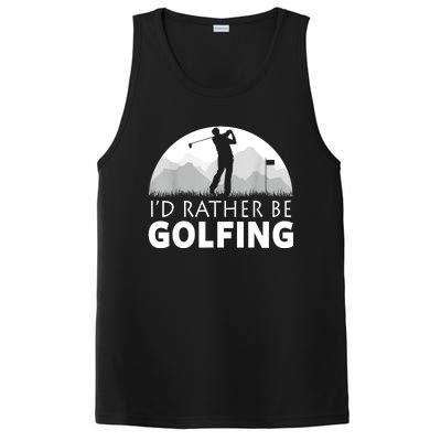 Golf Id Rather Be Golfing Funny Golf Gift PosiCharge Competitor Tank