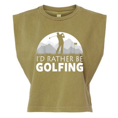 Golf Id Rather Be Golfing Funny Golf Gift Garment-Dyed Women's Muscle Tee