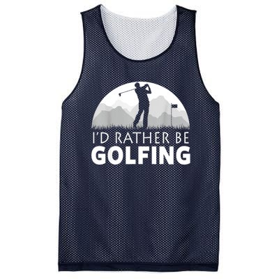 Golf Id Rather Be Golfing Funny Golf Gift Mesh Reversible Basketball Jersey Tank