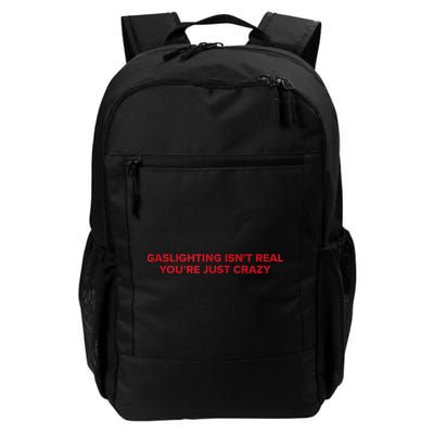 Gaslighting Isn't Real You're Just Crazy  Backpack