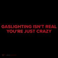 Gaslighting Isn't Real You're Just Crazy  16 in Basic Backpack