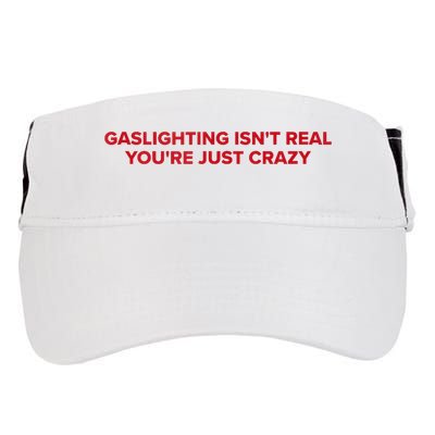 Gaslighting Isn't Real You're Just Crazy  Adult Drive Performance Visor