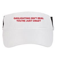 Gaslighting Isn't Real You're Just Crazy  Adult Drive Performance Visor