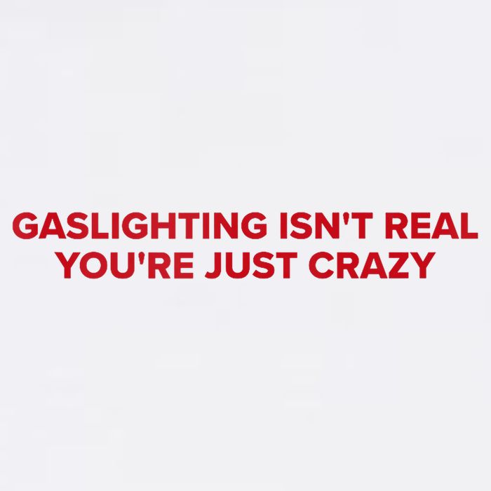 Gaslighting Isn't Real You're Just Crazy  Mug