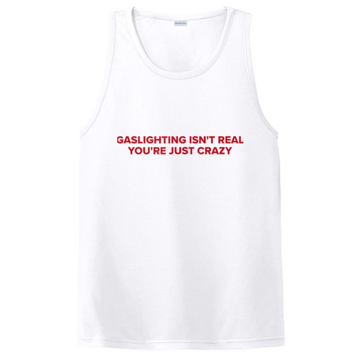 Gaslighting Isn't Real You're Just Crazy  PosiCharge Competitor Tank