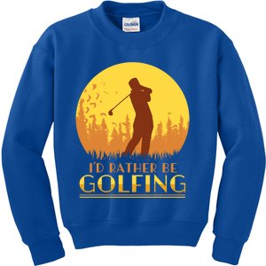 Golfer Id Rather Be Golfing Player Instructor Athlete Gift Kids Sweatshirt