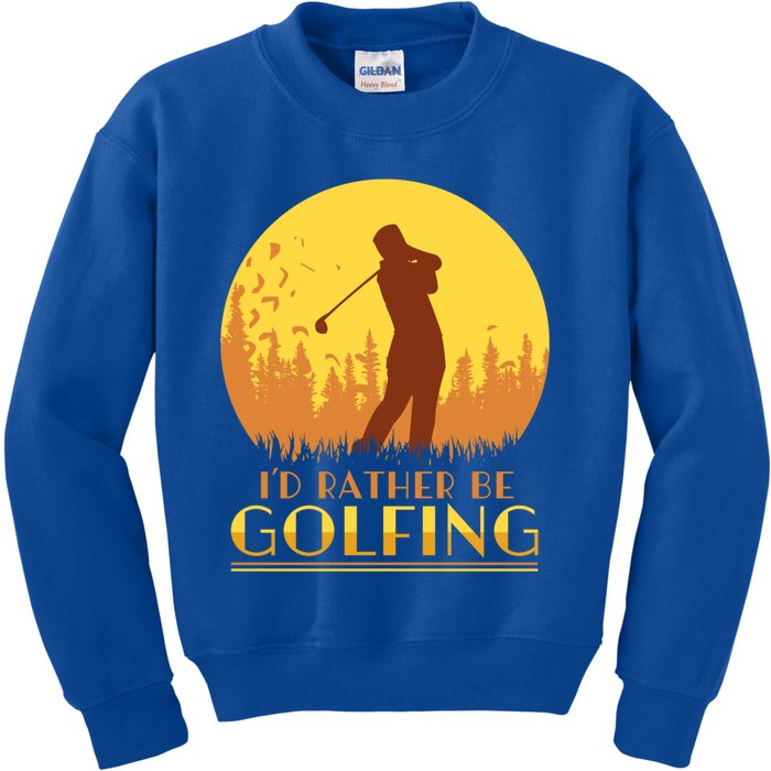 Golfer Id Rather Be Golfing Player Instructor Athlete Gift Kids Sweatshirt