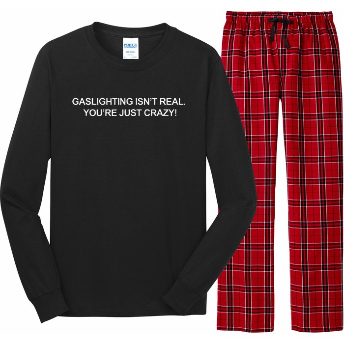 Gaslighting IsnT Real YouRe Just Crazy Long Sleeve Pajama Set