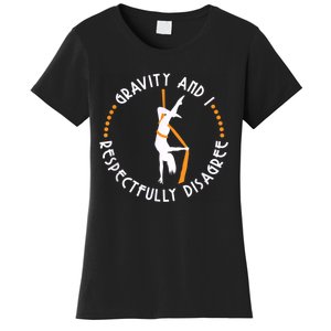 Gravity & I Respectfully Disagree Aerial Yoga Dance Women's T-Shirt