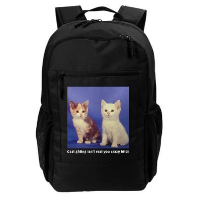 Gaslighting Isnt Real You Crazy B.I.T.C.H Funny Cat Lover Backpack