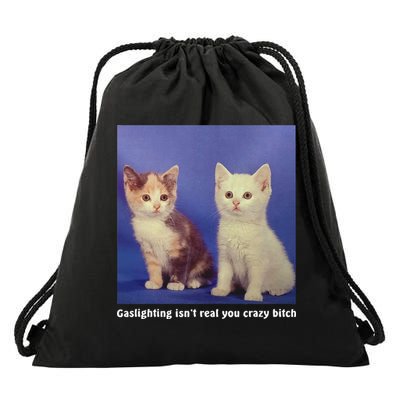 Gaslighting Isnt Real You Crazy B.I.T.C.H Funny Cat Lover Drawstring Bag
