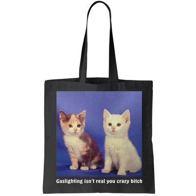 Gaslighting Isnt Real You Crazy B.I.T.C.H Funny Cat Lover Bag