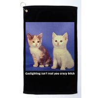 Gaslighting Isnt Real You Crazy B.I.T.C.H Funny Cat Lover Golf Towel