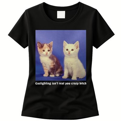 Gaslighting Isnt Real You Crazy B.I.T.C.H Funny Cat Lover Womens T-Shirt