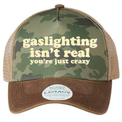 Gaslighting IsnT Real YouRe Just Crazy Funny Ironic Legacy Tie Dye Trucker Hat