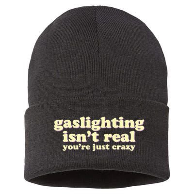 Gaslighting IsnT Real YouRe Just Crazy Funny Ironic Sustainable Knit Beanie