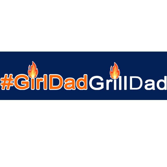 Girl Dad Grill Dad Bumper Sticker