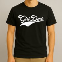 Girl Dad Tribute T-Shirt