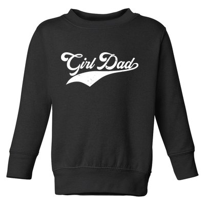 Girl Dad Tribute Toddler Sweatshirt