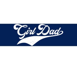 Girl Dad Tribute Bumper Sticker