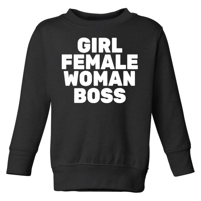 Girl Female Woman Boss Toddler Sweatshirt