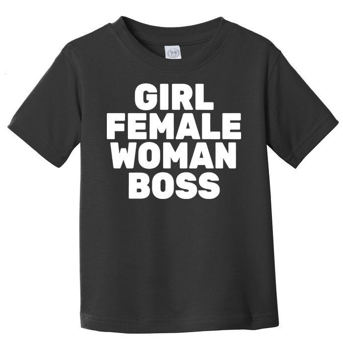 Girl Female Woman Boss Toddler T-Shirt