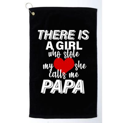 Girl Who Stole My Heat Calls Me Papa Fathers Day Platinum Collection Golf Towel