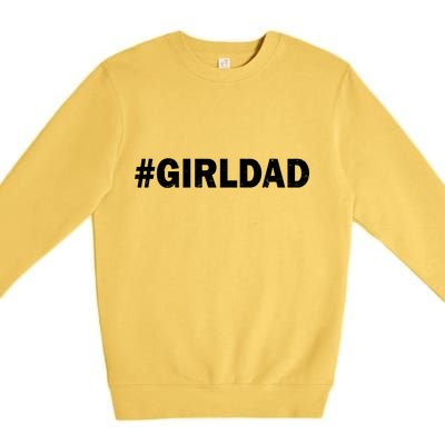 Girldad Girl Dad Father of Daughters Premium Crewneck Sweatshirt