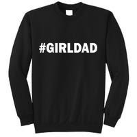 Girldad Girl Dad Father of Daughters Sweatshirt