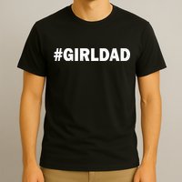 Girldad Girl Dad Father of Daughters T-Shirt
