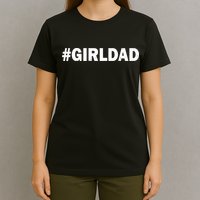 Girldad Girl Dad Father of Daughters T-Shirt