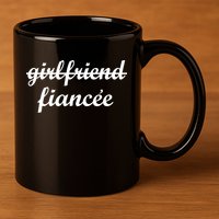 Girlfriend Fiancee Engagement Party 11oz C Handle Ceramic Mug