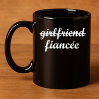 Girlfriend Fiancee Engagement Party 11oz C Handle Ceramic Mug