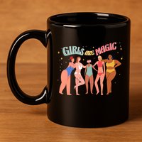 Girls Are Magic 11oz C Handle Ceramic Mug