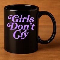 Girls Don't Cry 11oz C Handle Ceramic Mug