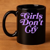 Girls Don't Cry 11oz C Handle Ceramic Mug