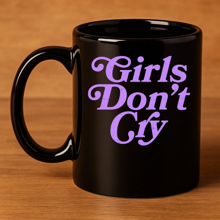 Girls Don't Cry 11oz C Handle Ceramic Mug