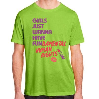 Girls Just Wanna Have Fun-damental Human Rights Adult ChromaSoft Performance T-Shirt