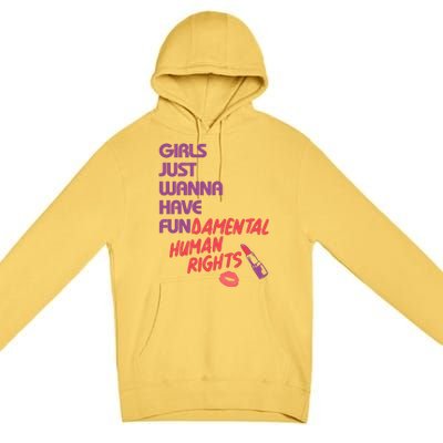 Girls Just Wanna Have Fun-damental Human Rights Premium Pullover Hoodie