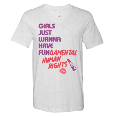 Girls Just Wanna Have Fun-damental Human Rights V-Neck T-Shirt