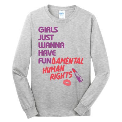 Girls Just Wanna Have Fun-damental Human Rights Tall Long Sleeve T-Shirt