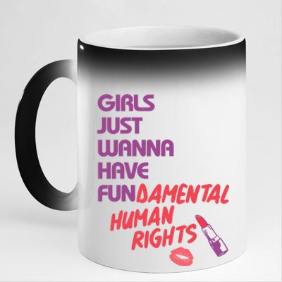 Girls Just Wanna Have Fun-damental Human Rights 11oz Black Color Changing Mug