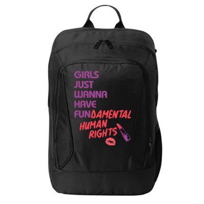 Girls Just Wanna Have Fun-damental Human Rights City Backpack