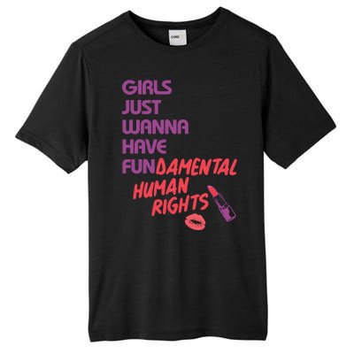 Girls Just Wanna Have Fun-damental Human Rights Tall Fusion ChromaSoft Performance T-Shirt