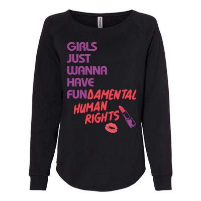 Girls Just Wanna Have Fun-damental Human Rights Womens California Wash Sweatshirt